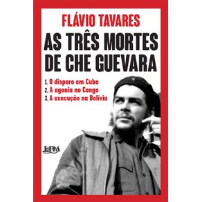 As-tres-mortes-de-Che-Guevara
