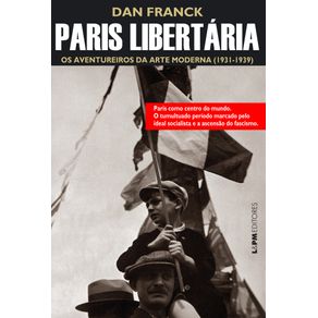 Paris-libertaria--os-aventureiros-da-arte-moderna--1931-1940-