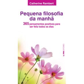 Pequena-filosofia-da-manha--365-pensamentos-positivos-para-ser-feliz-todos-os-dias
