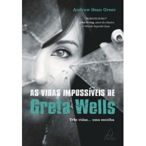 Vidas-Impossiveis-De-Greta-Wells-(As)---Tres-vidas...-Uma-escolha