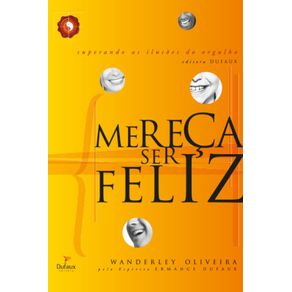 Mereca-ser-feliz---Superando-as-ilusoes-do-orgulho