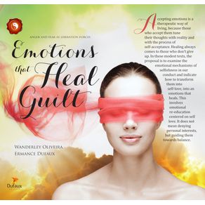 Emotions-that-Heal--Guilt-anger-and-fear-as-liberation-forces