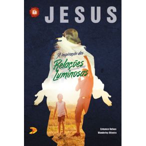 Jesus-a-inspiracao-das-relacoes-luminosas