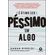 E-otimo-ser-pessimo-em-algo