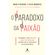 O-paradoxo-da-paixao