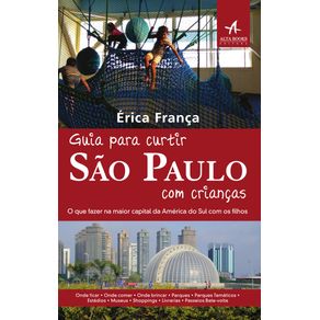 Guia-Para-Curtir-Sao-Paulo-Com-Criancas-:-O-Que-Fazer-Na-Maior-Capital-Da-America-Do-Sul-Com-Os-Filhos