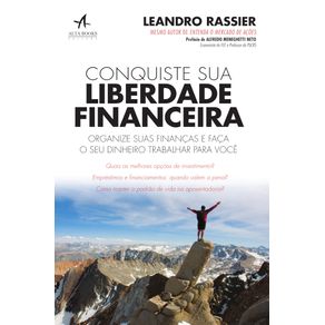 Conquiste-Sua-Liberdade-Financeira-:-Organize-Suas-Finacas-E-Faca-O-Seu-Dinheiro-Trabalhar-Para-Voce