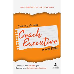 Cartas-de-um-coach-executivo---conselhos-para-jovens-que-buscam-uma-carreira-de-sucesso