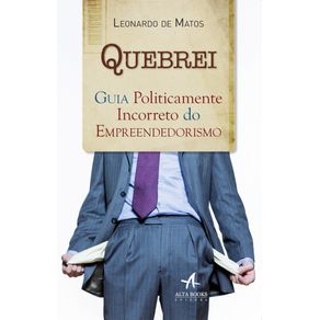Quebrei:-guia-politicamente-incorreto-do-empreendedorismo