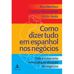 Como-Dizer-Tudo-Em-Espanhol-Nos-Negocios---Fale-A-Coisa-Certa-Em-Qualquer-Situacao-De-Negocios