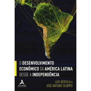 O-Desenvolvimento-Economico-Da-America-Latina-Desde-A-Independencia