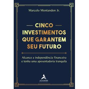 Cinco-investimentos-que-garantem-seu-futuro