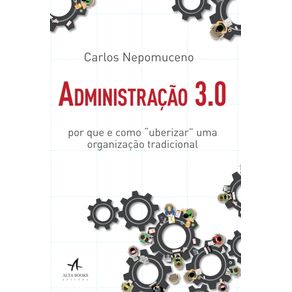 Administracao-3.0:-por-que-e-como-uberizar-uma-organizacao-tradicional