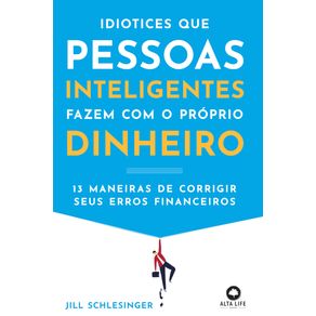 Idiotices-que-pessoas-inteligentes-fazem-com-o-proprio-dinheiro