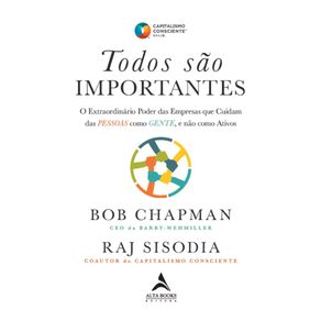 Todos-sao-importantes--O-Extraordinario-Poder-das-Empresas-que-Cuidam-das-PESSOAS-como-GENTE-e-nao-como-Ativos