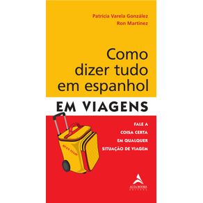 Como-Dizer-Tudo-Em-Espanhol-Em-Viagens---Fale-A-Coisa-Certa-Em-Qualquer-Situacao-De-Viagem