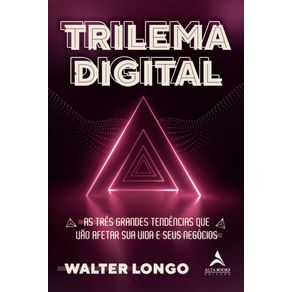 Trilema-digital:-As-tres-grandes-tendencias-que-vao-afetar-sua-vida-e-seus-negocios