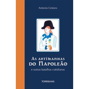 As-artimanhas-do-Napoleao-e-outras-batalhas-cotidianas
