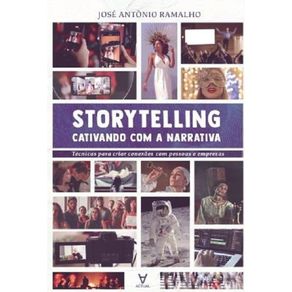 Storytelling:-Cativando-com-a-Narrativa:-Tecnicas-Para-Criar-Conexao-com-Pessoas-e-Empresas