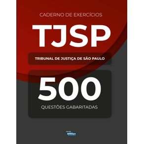 Caderno-de-Exercicios--Tribunal-de-Justica-de-Sao-Paulo--500-questoes-gabaritadas