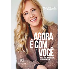 Agora-e-com-voce---Reflexoes-que-podem-mudar-sua-vida