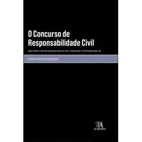 O-concurso-de-responsabilidade-civil----ensaio-sobre-o-concurso-das-modalidades-delitual-e-obrigacional-de-responsabilidade-civil