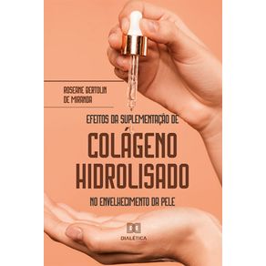 Efeitos-da-Suplementacao-de-Colageno-Hidrolisado-no-envelhecimento-da-pele