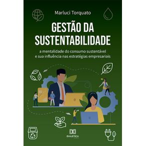 Gestao-da-Sustentabilidade---A-mentalidade-do-consumo-sustentavel-e-sua-influencia-nas-estrategias-empresariais