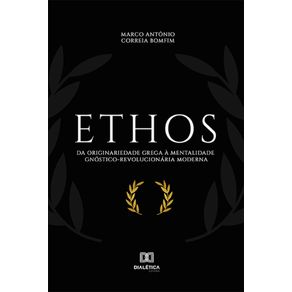 Ethos---Da-originariedade-grega-a-mentalidade-gnostico-revolucionaria-Moderna