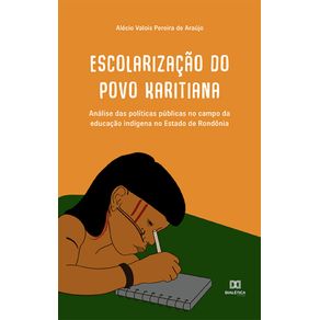 Escolarizacao-do-Povo-Karitiana---Analise-das-politicas-publicas-no-campo-da-educacao-indigena-no-Estado-de-Rondonia