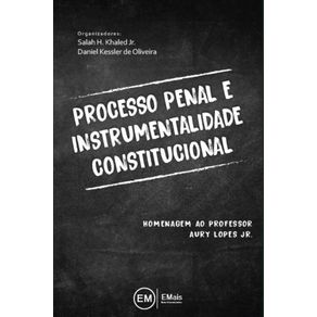 Processo-penal-e-instrumentalidade-constitucional---Homenagem-ao-professor-Aury-Lopes-Jr.