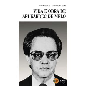 Vida-e-obra-de-Ari-Kardec-de-Melo