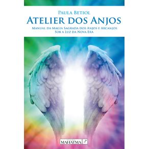 Atelier-dos-Anjos---Manual-da-Magia-Sagrada-dos-Anjos-e-Arcanjos-Sob-a-Luz-da-Nova-Era