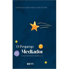 O-Pequeno-Mediador---Um-dialogo-entre-Warat-e-Saint-Exupery
