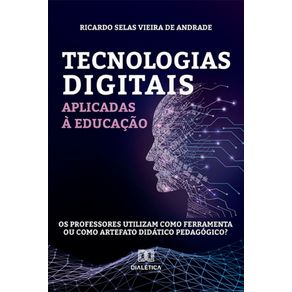 Tecnologias-digitais-aplicadas-a-educacao---Os-professores-utilizam-como-ferramenta-ou-como-artefato-didatico-pedagogico-