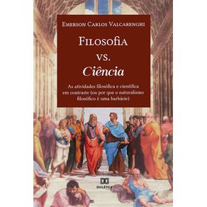 Filosofia-vs.-Ciencia---As-atividades-filosofica-e-cientifica-em-contraste-(ou-por-que-o-naturalismo-filosofico-e-uma-barbarie)