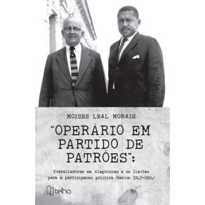 Operario-em-partido-de-patroes---Trabalhadores-em-Alagoinhas-e-os-limites-para-a-participacao-politica--Bahia--1945-1964-