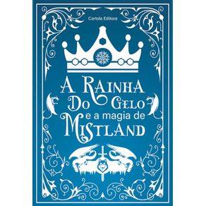A-Rainha-do-Gelo-e-a-magia-de-Mistland