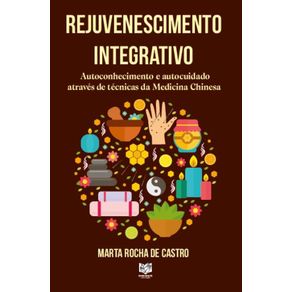 Rejuvenescimento-Integrativo---Autoconhecimento-e-autocuidado-atraves-de-tecnicas-da-Medicina-Chinesa