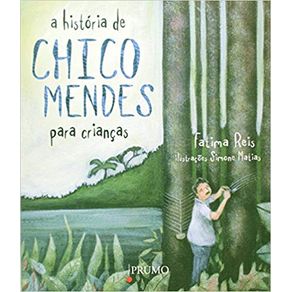 A-historia-de-Chico-Mendes-para-criancas