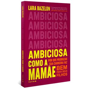 Ambiciosa-como-a-mamae