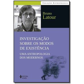 Investigacao-Sobre-os-Modos-de-Existencia---Uma-Antropologia-dos-Modernos