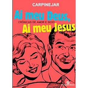 Ai-Meu-Deus-Ai-Meu-Jesus--Cronicas-de-amor-e-sexo