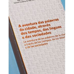 A-aventura-das-palavras-da-cidade-atraves-dos-tempos-das-linguas-e-das-sociedades---La-aventura-de-las-palabras-de-la-ciudad-a-traves-de-los-tempos-de-los-idiomas-y-de-las-sociedades