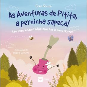 As-aventuras-de-Pitita,-a-perninha-sapeca!---Um-livro-encantador,-que-faz-a-alma-sorrir!