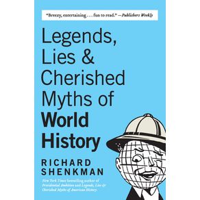 Legends-Lies---Cherished-Myths-of-World-History