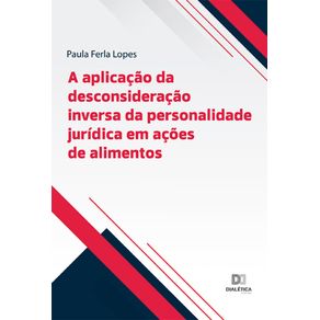 A-aplicacao-da-desconsideracao-inversa-da-personalidade-juridica-em-acoes-de-alimentos