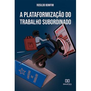 A-plataformizacao-do-trabalho-subordinado