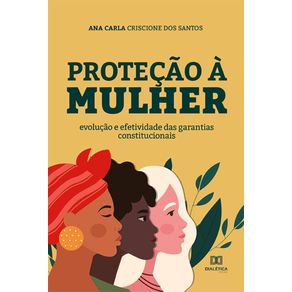 Protecao-a-mulher---Evolucao-e-efetividade-das-garantias-constitucionais