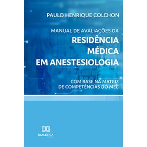 Manual-de-avaliacoes-da-Residencia-Medica-em-Anestesiologia---com-base-na-Matriz-de-Competencias-do-MEC
